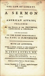 The law of liberty. A sermon on American affairs, preached at the opening of the Provincial Congress of Georgia. Addressed to the Right Honourable the Earl of Dartmouth. With an appendix, giving a concise account of the struggles of Swisserland to recover by John Joachim Zubly and John Almon