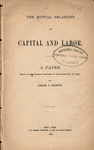 The mutual relations of capital and labor : a paper read at the Church Congress in Cincinnati, Oct. 18, 1878 by Abram S. Hewitt and S. W. Green