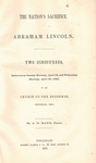 The nation's sacrifice : Abraham Lincoln. Two discourses, delivered on Sunday morning, April 16, and Wednesday morning, April 19, 1865, by A. D. Mayo and Robert Clarke & Co.