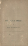 The peace-makers : a sermon preached in the Tenth Presbyterian Church, Philadelphia, on Sunday, April 9, 1865 by Henry A. Boardman and James S. Claxton
