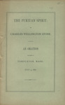 The Puritan spirit by Charles Wellington Stone. An oration delivered in Templeton, Mass., July 4, 1876. by Charles Wellington Stone and George H. (Printer) Ellis