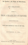 The rebellion : its origin and main-spring: an oration by Charles Sumner and New York Young Men's Republican Union