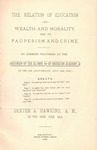 The relation of education to wealth and morality, and to pauperism and crime : an address delivered at the reunion of the alumni of Bridgton Academy, on the 74th anniversary, July 12th, 1882 by Dexter A. Hawkins and Bridgton Academy (North Bridgton Me.)