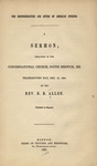The responsibilities and duties of American citizens : a sermon preached in the Congregational Church, South Berwick, Me. : Thanksgiving Day, Dec. 19, 1850 by B R. Allen
