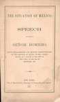 The situation of Mexico : speech delivered by Señor Romero, envoy extraordinary and minister plenipotentiary of the republic of Mexico to the United States, at a dinner in the city of New York, on the 16th of December, 1863. by Matías Romero and William C. Bryant & Co.