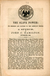 The slave power : its heresies and injuries to the American people : a speech by John C. Hamilton and Loyal Publication Society of New York