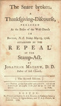 The snare broken. : A thanksgiving-discourse, preached at the desire of the West Church in Boston, N.E. Friday May 23, 1766. by Jonathan Mayhew and Edes and Gill