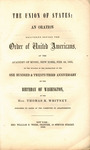 The union of states : an oration delivered before the Order of United Americans, at the Academy of Music, New York, Feb. 22, 1855, on the occasion of the celebration of the one hundred & twenty-third anniversary of the birthday of Washington by the Hon. T by Thomas R. Whitney and Charles E. Gildersleve