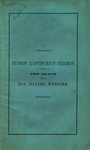The voice of God in the recent national bereavement : a sermon delivered in Trinity Church, Boston, on the morning of Sunday, October 31, 1852, being the Sunday after the interment of the Hon. Daniel Webster by the Right Rev. Manton Eastburn by Manton Eastburn and Samuel Hale Parker