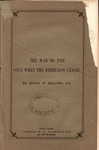 The war to end only when the rebellion ceases by Henry W. Bellows and Anson D.F. Randolph