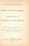 Two sermons for the times : obedience to the civil authority : and constitutional government against treason : preached in the South Presbyterian Church of Brooklyn by Samuel T. Spear